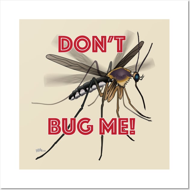 Don't Bug Me Wall Art by NN Tease